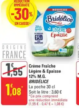 G20 Crème fraîche légère & epaisse 12% m.g. bridélice offre