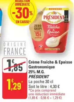 G20 Crème fraîche & epaisse gastronomique 25% m.g. président offre