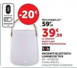 Super U ENCEINTE BLUETOOTH LUMINEUSE T'N'B offre