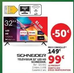 Super U SCHNEIDER TÉLÉVISEUR 32 LED HD offre
