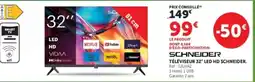 Hyper U TÉLÉVISEUR 32'' LED HD SCHNEIDER offre