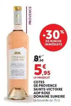 Hyper U Cotes de Provence Sainte-Victoire AOP Rose Domaine Sumeire offre