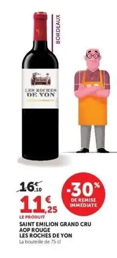 Hyper U SAINT EMILION GRAND CRU AOP ROUGE LES ROCHES DE YON offre