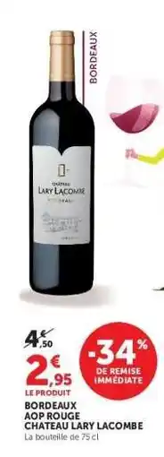 Hyper U BORDEAUX AOP ROUGE CHATEAU LARY LACOMBE offre
