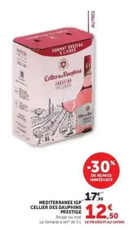 Hyper U MEDITERRANEE IGP CELLIER DES DAUPHINS PRESTIGE offre