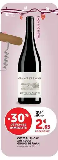 Hyper U COTES DU RHONE AOP ROUGE GRANGE DE PAYAN offre