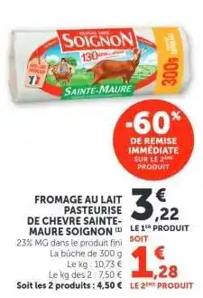Hyper U Fromage au lait pasteurisé de chèvre Sainte-Maure Soignon offre