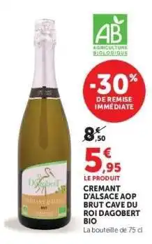 Hyper U CREMANT D'ALSACE AOP BRUT CAVE DU ROI DAGOBERT BIO offre