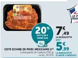 Hyper U Côte Échine de Porc Mexicaine U offre