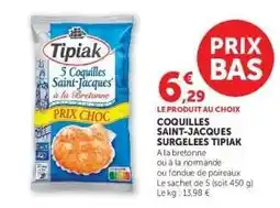 Hyper U COQUILLES SAINT-JACQUES SURGELEES TIPIAK offre