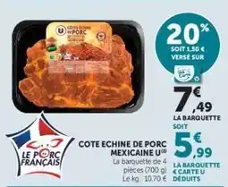 Hyper U Côte Échine de Porc Mexicaine offre