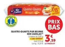 Hyper U Quatre-Quarts Pur Beurre Ker Cadelac offre