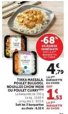 Hyper U TIKKA MASSALA, POULET BULGOGI, NOUILLES CHOW MEIN OU POULET CURRY offre