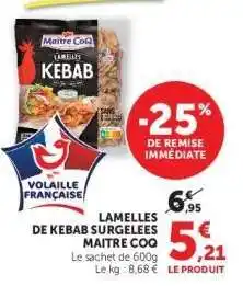 Hyper U Lamelles De Kebab Surgelées Maitre Coq offre