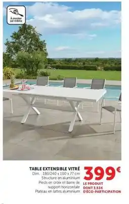 Hyper U TABLE EXTENSIBLE VITRÉE offre