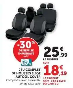 Hyper U JEU COMPLET DE HOUSSES SIEGE AUTO XL COVER offre