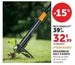 Super U Fiskars Désherbeur Xact 4 Dents offre