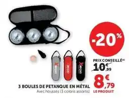 Super U 3 boules de pétanque en métal offre