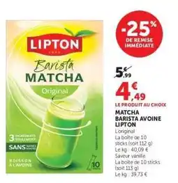 Super U MATCHA BARISTA AVOINE LIPTON offre