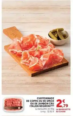 Super U CHIFFONNADE DE COPPA OU DE SPECK OU DE JAMBON CRU ITALIEN NEGRONI offre