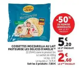 Super U COSSETTES MOZZARELLA AU LAIT PASTEURISÉ LES DÉLICES D'AMÉLIE offre