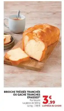 Super U BRIOCHE TRÉSSÉE TRANCHÉE OU GÂCHE TRANCHES ÉPAISSES offre