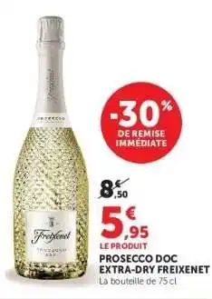 Super U Prosecco DOC Extra Dry Freixenet offre