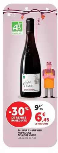 Super U SAUMUR CHAMPIGNY AOP ROUGE ÉCLAT DE VIGNE offre