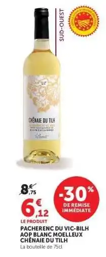 Super U Pacherenc du Vic-Bilh AOP Blanc Moelleux Chênaie du Tilh offre