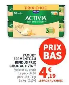 Super U YAOURT FERMENTE AU BIFIDUS PRIX CHOC ACTIVIA offre