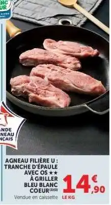 Super U AGNEAU FILIÈRE U : TRANCHE D'ÉPAULE AVEC OS offre