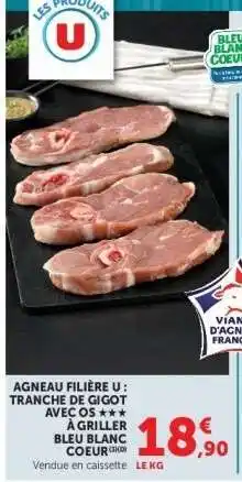 Super U AGNEAU FILIÈRE U : TRANCHE DE GIGOT AVEC OS offre