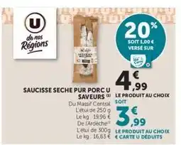 Super U SAUCISSE SECHE PUR PORC U SAVEURS offre