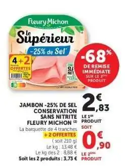 Super U JAMBON -25% DE SEL CONSERVATION SANS NITRITE FLEURY MICHON offre