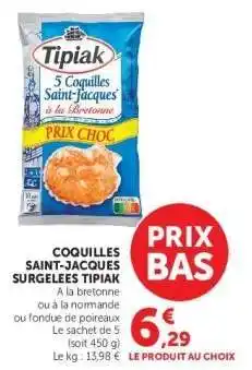 Super U COQUILLES SAINT-JACQUES SURGELEES TIPIAK offre