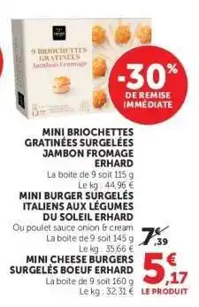 Super U MINI BRIOCHETTES GRATINÉES SURGELÉES JAMBON FROMAGE ERHARD offre
