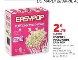 Super U POPCORN MICRO ONDE EASY POP offre