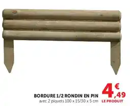 U Express BORDURE 1/2 RONDIN EN PIN offre