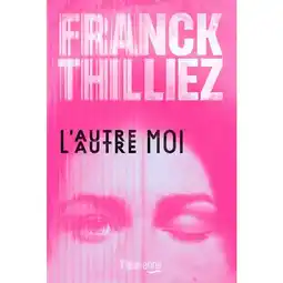 Carrefour L'autre moi de franck thilliez offre