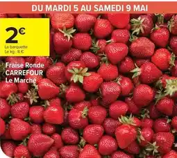 Carrefour Drive Carrefour - fraise ronde le marche offre