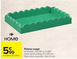 Carrefour Home Plateau nuage offre