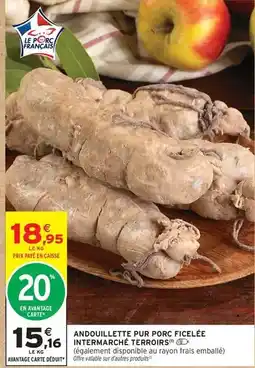 Intermarché Andouillette pur porc ficelée offre