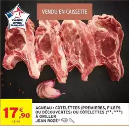 Intermarché Jean rosé - agneau: côtelettes (premières, filets) ou découvertes) ou côtelettes à griller offre