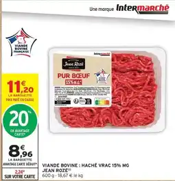 Intermarché Boucher - viande bovine: haché vrac 15% mg jean rozé offre