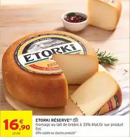 Intermarché Etorki - fromage au lait de brebis à 33% mat.gr sur produit fini offre