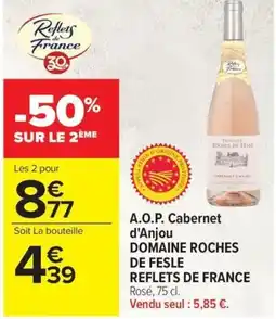 Carrefour Domaine Roches De Fesle Reflets De France A.O.P. Cabernet d'Anjou offre
