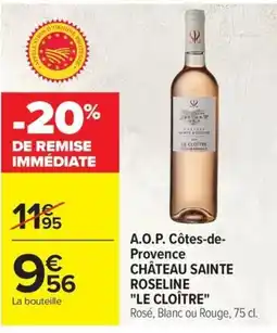 Carrefour Château Sainte Roseline Le Cloître A.O.P. Côtes-de- Provence offre