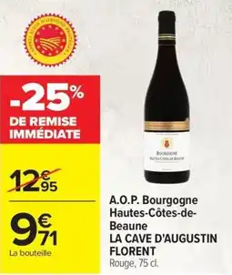 Carrefour La Cave D'Augustin Florent A.O.P. Bourgogne Hautes-Côtes-de- Beaune offre