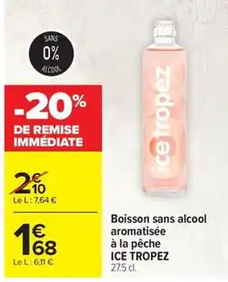 Carrefour Ice Tropez Boisson sans alcool aromatisée à la pêche offre