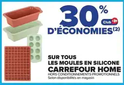 Carrefour Carrefour Home Sur tous les moules en silicone offre